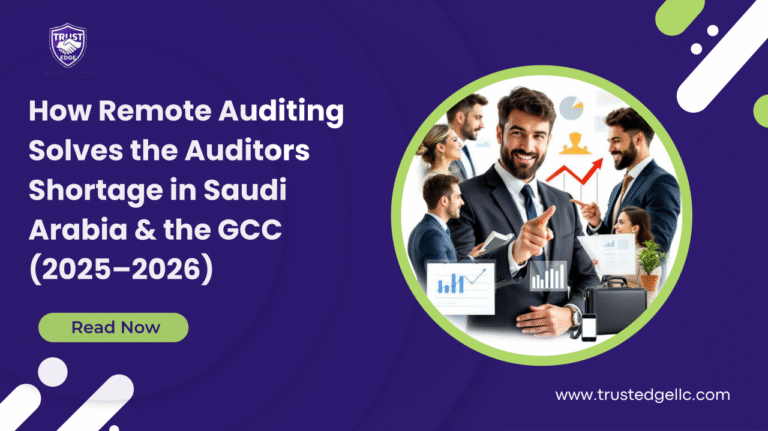 How Remote Auditing Solves The Auditors Shortage In Saudi Arabia & the GCC (2025–2026)