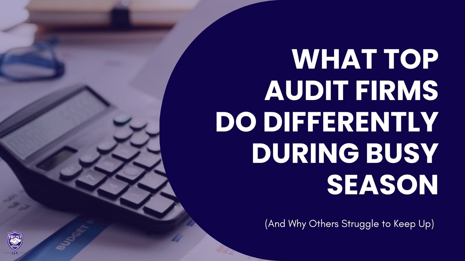 What Top Audit Firms Do Differently During Busy Season (And Why Others Struggle to Keep Up)