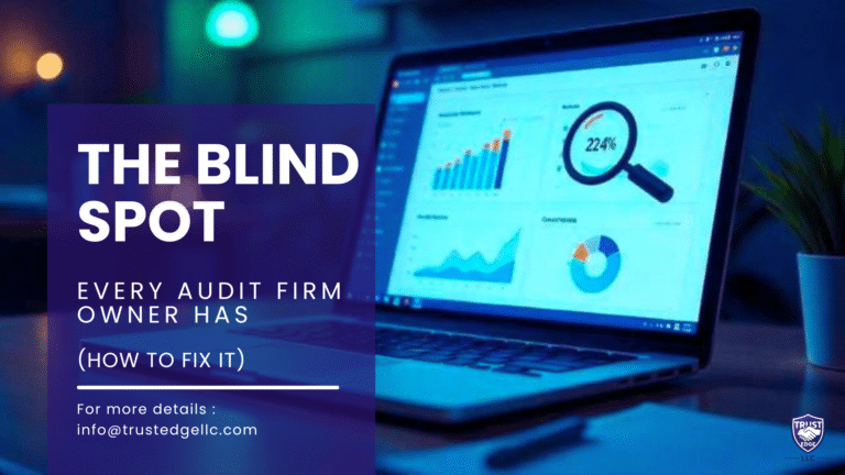 The Blind Spot Every Audit Firm Owner Has (And How to Fix It)