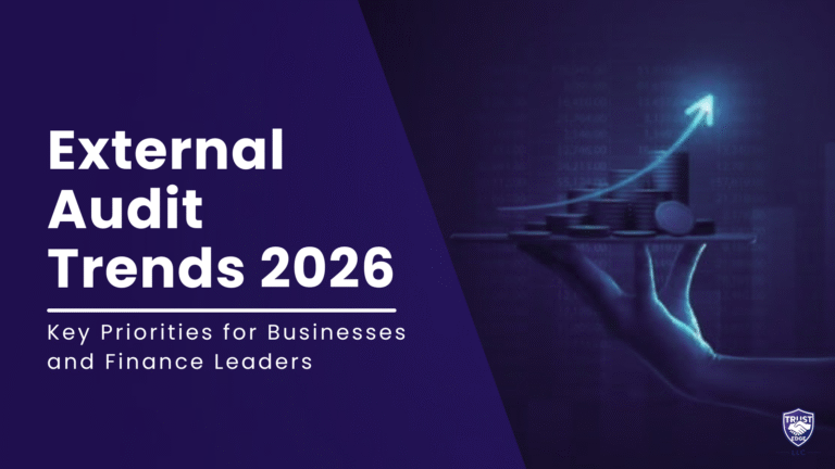 External Audit Trends 2026: Key Priorities for Businesses and Finance Leaders 