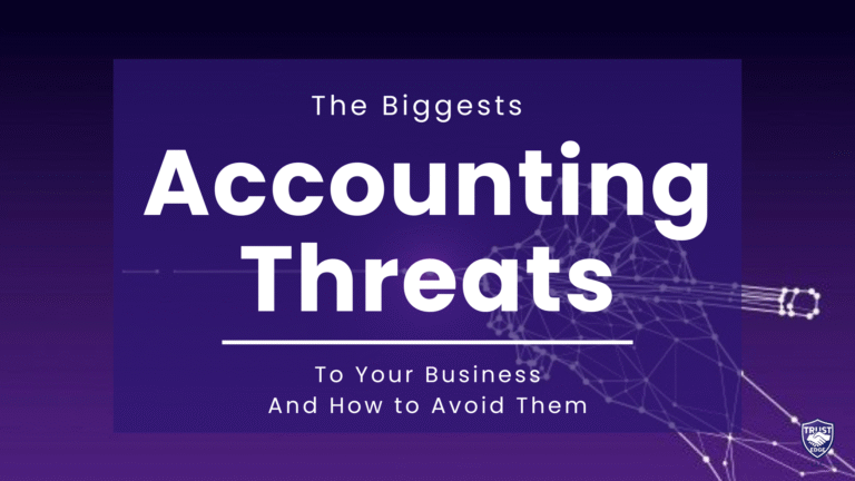 The Biggest Accounting Threats to Your Business – And How to Avoid Them