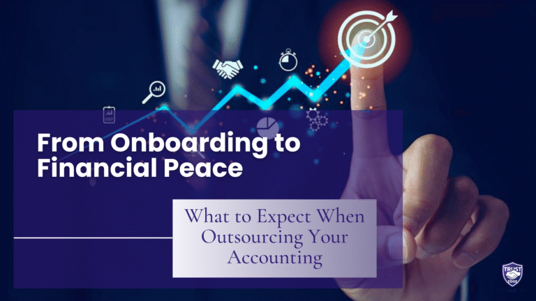 From Onboarding to Financial Peace: What to Expect When Outsourcing Your Accounting