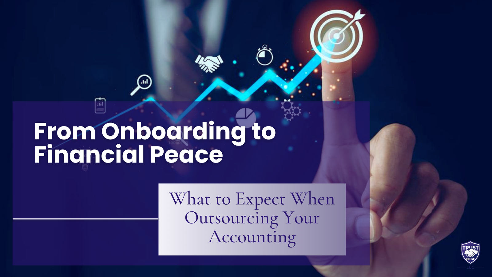 From Onboarding to Financial Peace: What to Expect When Outsourcing Your Accounting