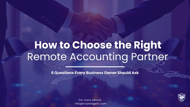 How to Choose the Right Remote Accounting Partner: 6 Questions Every Business Owner Should Ask