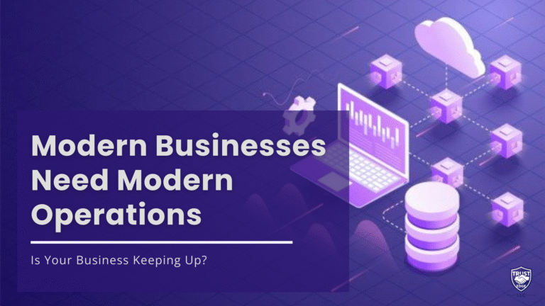 Modern Businesses Need Modern Operations: Is Your Business Keeping Up?