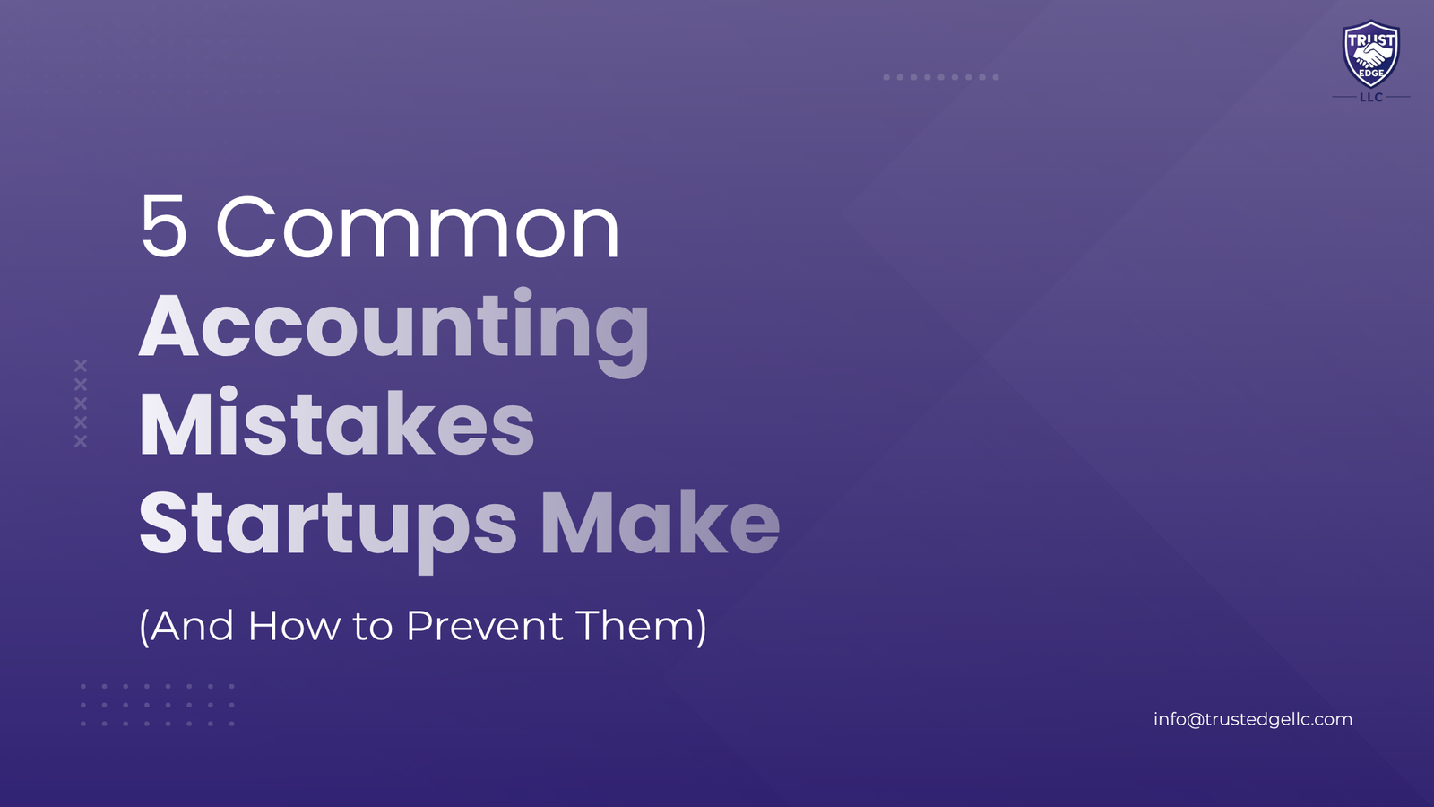 5 Common Accounting Mistakes Startups Make (And How to Prevent Them)