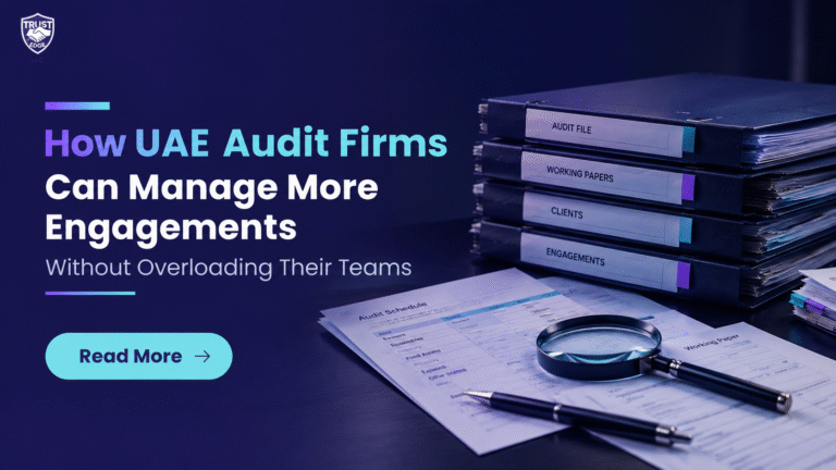 How UAE Audit Firms Can Manage More Engagements Without Overloading Their Teams